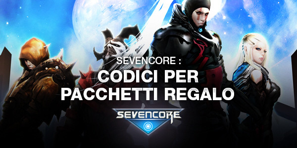 Sevencore: codici per ottenere regali in-game