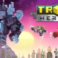 Trove: nuovo aggiornamento “Heroes”