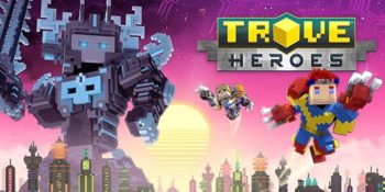 Trove: nuovo aggiornamento “Heroes”