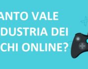 Quanto vale l’industria dei giochi online?